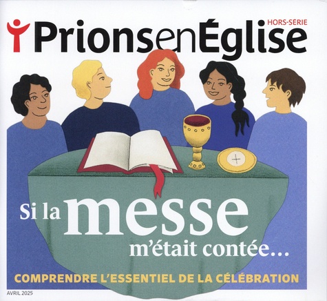 Prions en Eglise, hors série. Si la messe m'était contée...