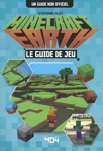 Minecraft Earth - Le Guide De Jeu Non Officiel