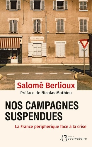 Nos Campagnes Suspendues - La France Périphérique Face À La Crise