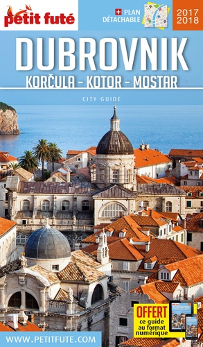 Petit Futé Dubrovnik, Korcula, Kotor, Mostar (1 Plan Détachable) - City Guide 2017-2018