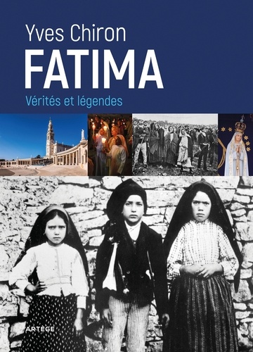 Fatima - Vérités Et Légendes