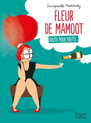 Fleur De Mamoot - Foutu Pour Foutu