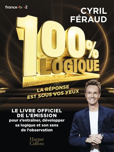 100 % Logique - 150 Questions Pour Jouer En Famille Et Tester Votre Sens De L'observation Et Votre Esprit De Déduction !