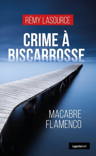 Crime À Biscarrosse - Macabre Flamenco