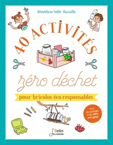 40 Activités Zéro Déchet Pour Bricolos Éco-Responsables