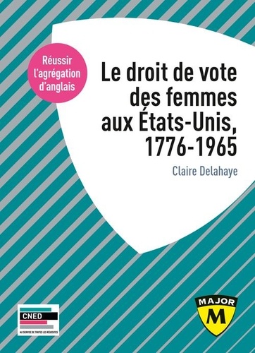 Agrégation Anglais : Le Droit De Vote Des Femmes Aux Etats-Unis, 1776-1965