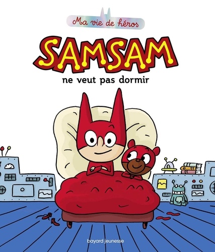 Samsam - Ma Vie De Héros - Tome 2 - Samsam Ne Veut Pas Dormir