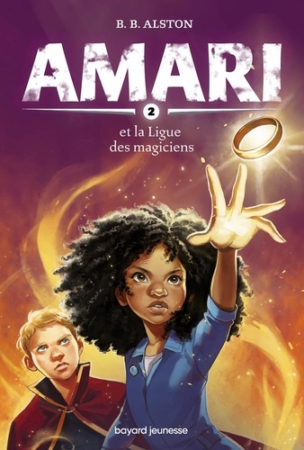 Amari - Tome 2 - Amari Et La Ligue Des Magiciens