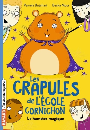 Les Crapules De L'école Cornichon - Tome 3 - Le Hamster Magique