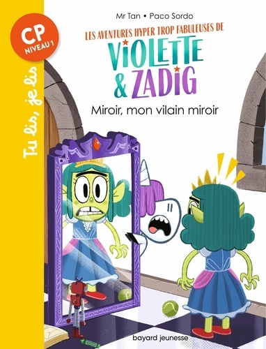 Les Aventures Hyper Trop Fabuleuses De Violette Et Zadig - Miroir, Mon Vilain Miroir