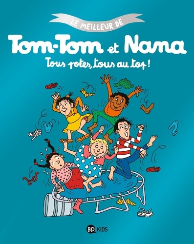 Le Meilleur De Tom-Tom Et Nana - Tome 6 - Tous Potes, Tous Au Top ! - Avec Un Puzzle De 48 Pièces Offert