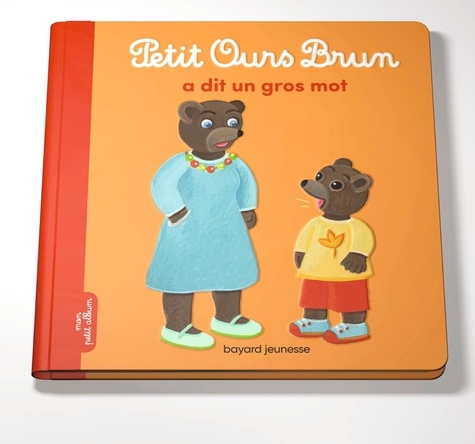 Petit Ours Brun - Petit Ours Brun A Dit Un Gros Mot