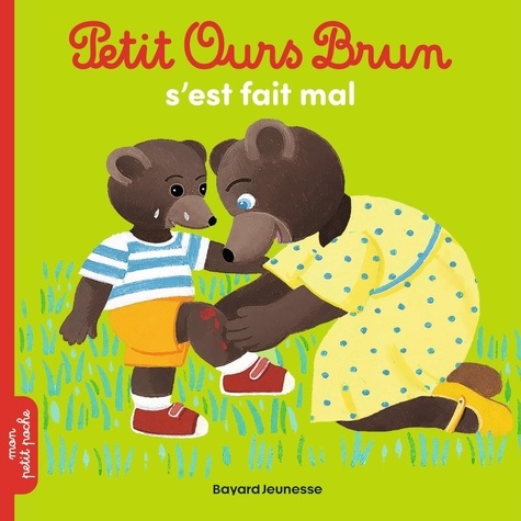 Petit Ours Brun - Petit Ours Brun S'est Fait Mal
