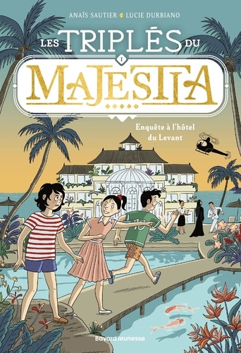 Les Triplés Du Majestia - Tome 1 - Enquête À L'hôtel Du Levant