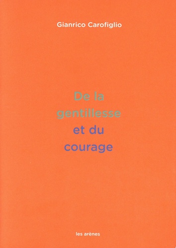 De La Gentillesse Et Du Courage