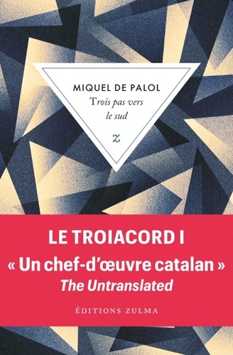 Le Troiacord - Tome 1 - Trois Pas Vers Le Sud