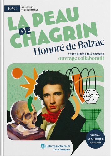 La Peau De Chagrin - Texte Intégral Et Dossier Pédagogique