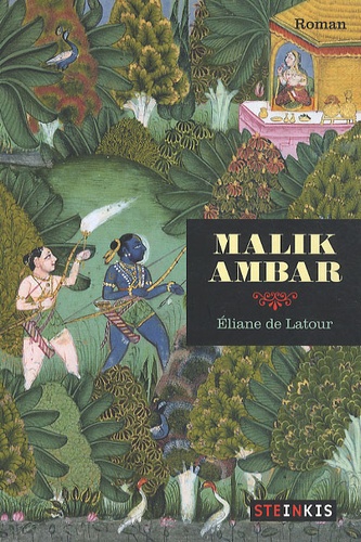 Malik Ambar - L'histoire Vraie D'un Esclave Africain Né En Abyssinie Devenu Roi En Inde (Xvie-Xviie Siècles), Pays De La Mondialisation Avant L'heure