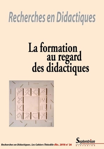 Recherches En Didactiques N° 26, Décembre 2018 - La Formation Au Regard Des Didactiques