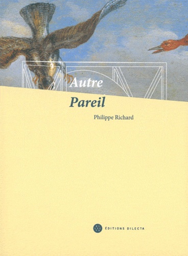 Autre Pareil - Carte Blanche À Philippe Richard, Voyage À Travers Les Collections Des Musées De Dunkerque