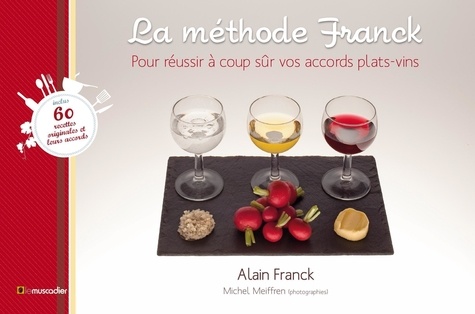 La Méthode Franck - Pour Trouver À Coup Sûr Vos Accords Plats-Vins