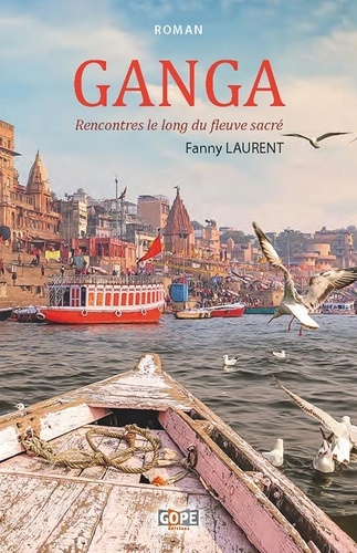Ganga - Rencontres Le Long Du Fleuve Sacré