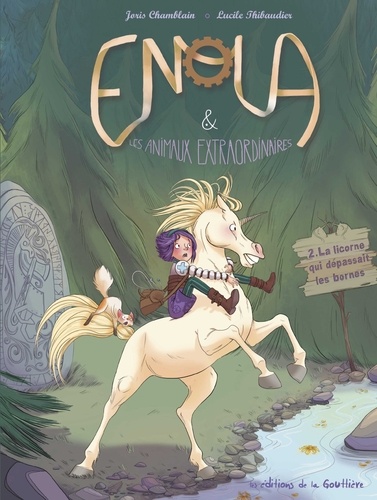 Enola Et Les Animaux Extraordinaires - Tome 2 - La Licorne Qui Dépassait Les Bornes