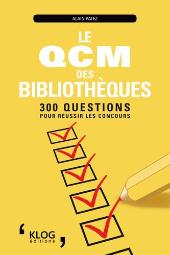 Le Qcm Des Bibliothèques - 300 Questions Pour Réussir Les Concours