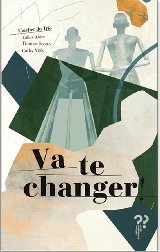 Va Te Changer !