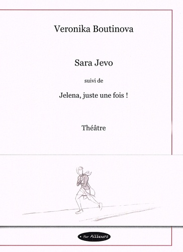 Sara Jevo Suivi De Jelena, Juste Une Fois !