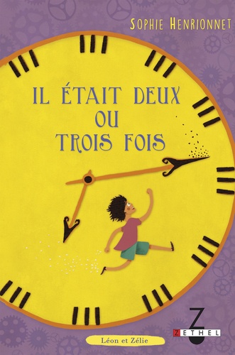 Il Était Deux Ou Trois Fois - Une Aventure De Léon Et Zélie