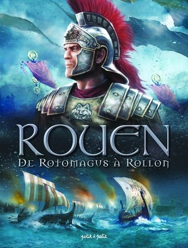 Rouen En Bd - Tome 1 - De Rotomagus À Rollon