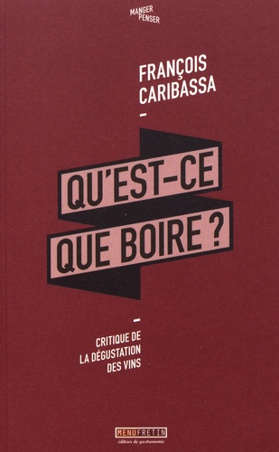 Qu'est-Ce Que Boire ? - Critique De La Dégustation Des Vins