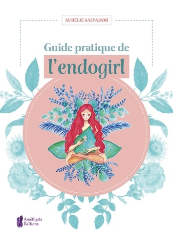 Guide Pratique De L'endogirl