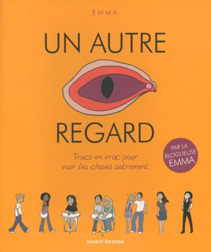 Un Autre Regard - Tome 1 - Trucs En Vrac Pour Voir Les Choses Autrement