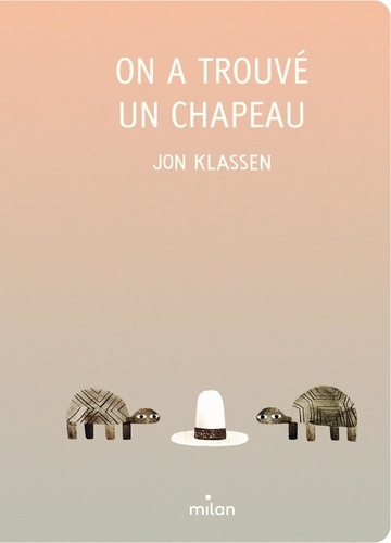 couverture de : On a trouv&eacute; un chapeau