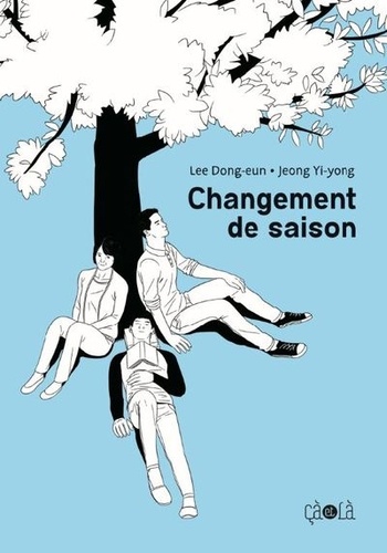 Changement de saison / Dong-eun Lee, scénario | Lee, Dong-eun. Scénariste
