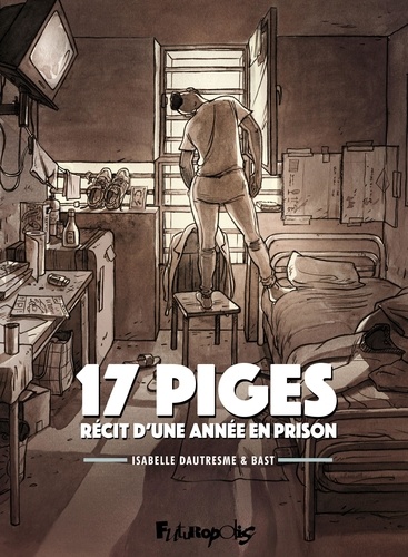17 piges : Récit d'une année en prison / Isabelle Dautresme, scénario | Dautresme, Isabelle. Scénariste