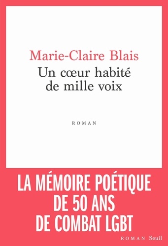 Un coeur habité de mille voix / Marie-Claire Blais | Blais, Marie-Claire (1939-2021) - écrivaine canadienne québécoise. Auteur