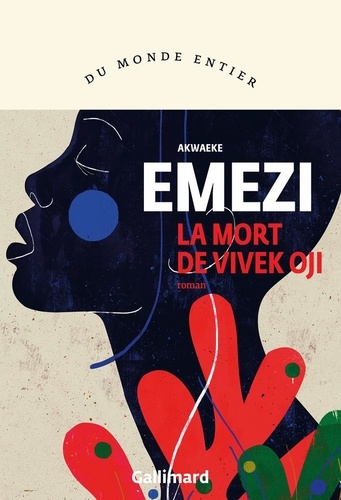 La mort de Vivek Oji / Akwaeke Emezi | Emezi, Akwaeke  (1987-) - écrivaine nigériane. Auteur