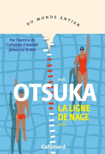 La ligne de nage / Julie Otsuka | Otsuka, Julie (1962-) - écrivaine américaine. Auteur