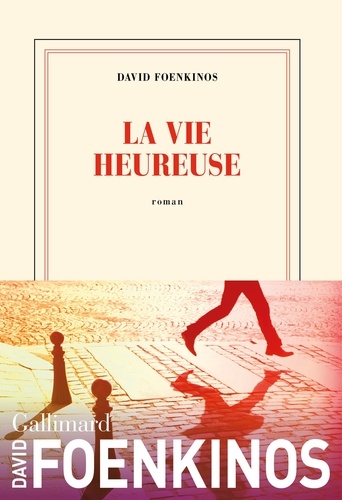 La vie heureuse / David Foenkinos | Foenkinos, David (1974-) - écrivain français. Auteur