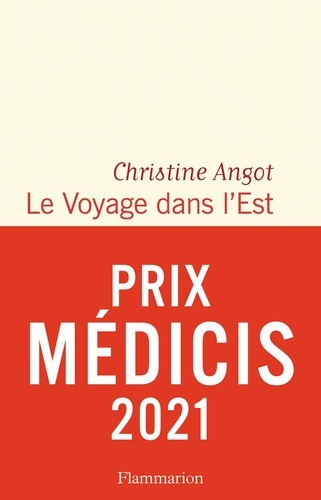 Le voyage dans l'Est / Christine Angot | Angot, Christine (1959-) - écrivaine française. Auteur