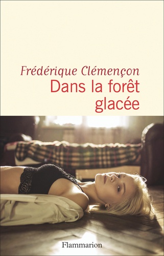 Dans la forêt glacée / Frédérique Clémençon | Clémençon, Frédérique (1967-) - écrivaine française. Auteur
