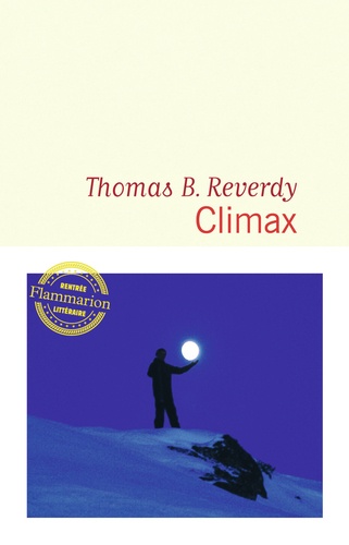 Climax / Thomas B. Reverdy | Reverdy, Thomas B. (1974-) - écrivain français. Auteur