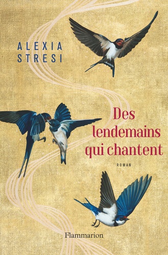 Des lendemains qui chantent / Alexia Stresi | Stresi, Alexia (1970-) - écrivaine française. Auteur