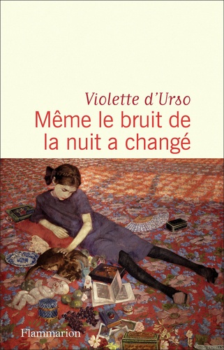 Même le bruit de la nuit a changé / Violette d'Urso | Urso, Violette d' - écrivaine française. Auteur