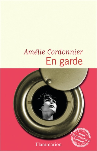 En garde / Amélie Cordonnier | Cordonnier, Amélie - écrivaine et journaliste française. Auteur