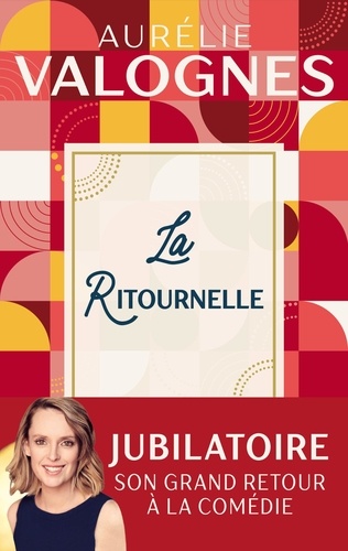 La ritournelle / Aurélie Valognes | Valognes, Aurélie (19..-) - écrivaine française. Auteur