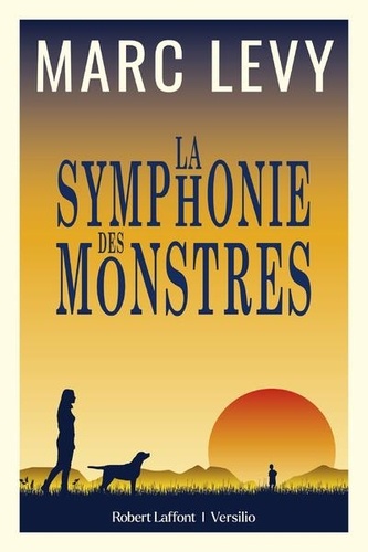La symphonie des monstres / Marc Levy | Levy, Marc (1961-) - écrivain français. Auteur